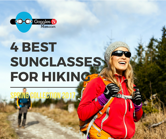 FOUR BEST SUNGLASSES FOR HIKING IN SPRING 2017